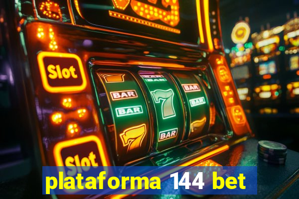 plataforma 144 bet